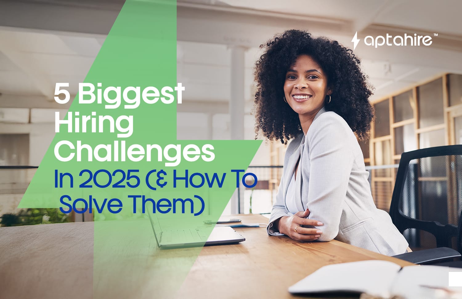 5 Biggest Hiring Challenges in 2025 (and How to Solve Them) - aptahire