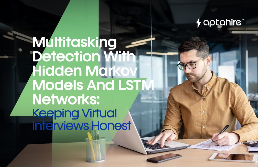 AI in hiring, virtual interviews, multitasking detection, LSTM, Hidden Markov Models