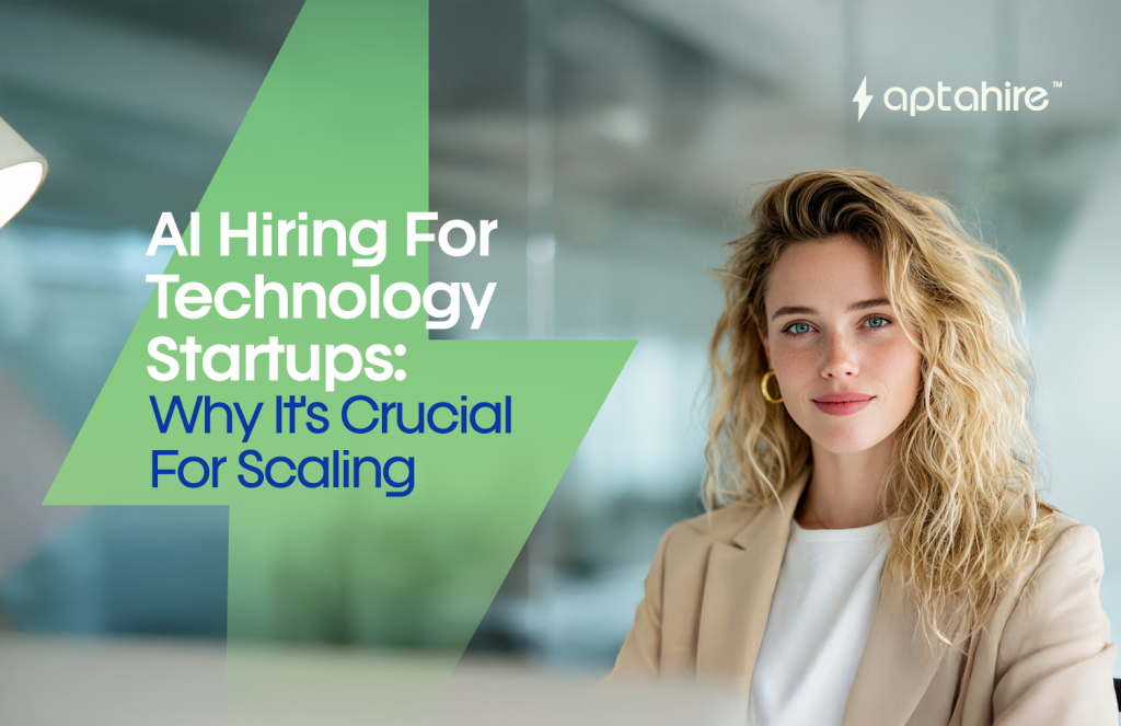 AI Hiring for Technology Startups: Why It's Crucial for Scaling
