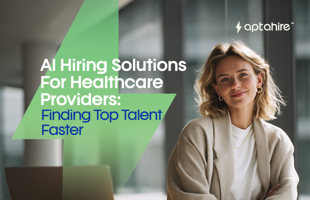 AI Hiring Solutions for Healthcare Providers: Finding Top Talent Faster