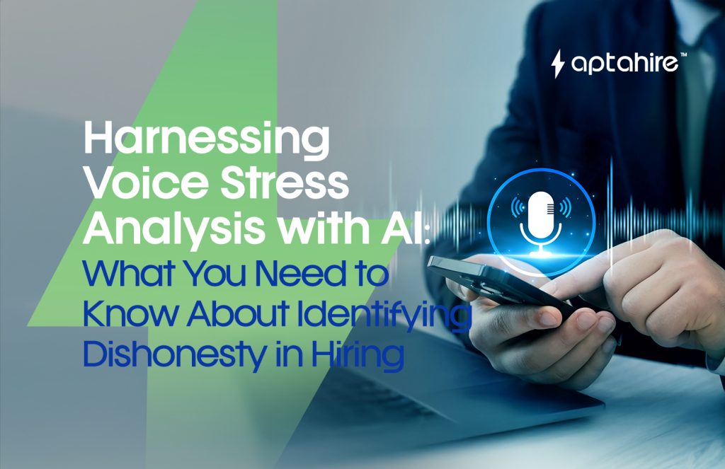 Harnessing Voice Stress Analysis with AI: What You Need to Know About Identifying Dishonesty in Hiring