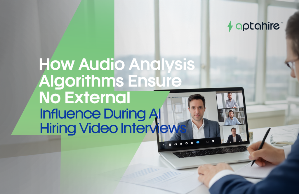 How Audio Analysis Algorithms Ensure No External Influence During AI Hiring Video Interviews