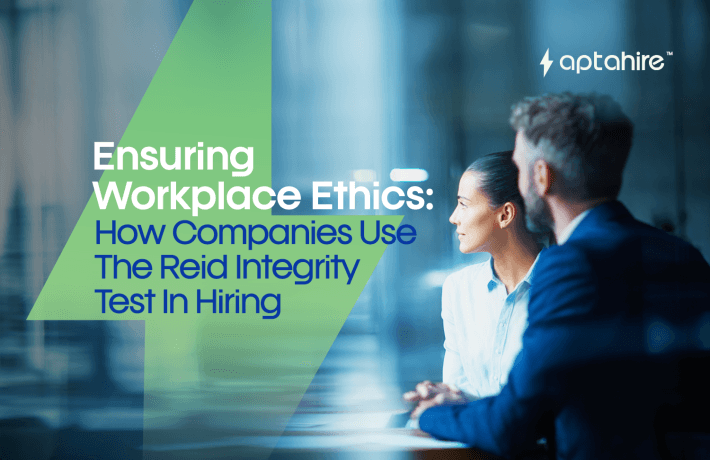 Ensuring Workplace Ethics: How Companies Use the Reid Integrity Test in Hiring