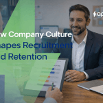 "How Company Culture Shapes Recruitment and Retention"