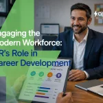 "Engaging the Modern Workforce: HR’s Role in Career Development"