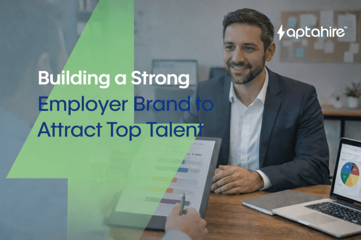Building a Strong Employer Brand to Attract Top Talent
